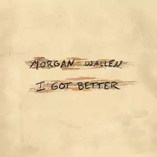 Morgan Wallen – I Got Better