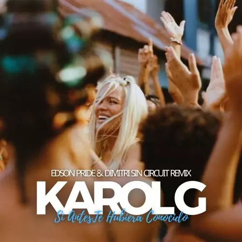 KAROL G – Si Antes Te Hubiera Conocido
