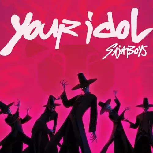 Saja Boys – Your Idol